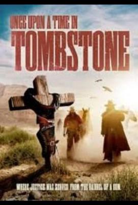 Однажды в Тумстоуне / Once Upon a Time in Tombstone (2021) смотреть онлайн бесплатно в отличном качестве