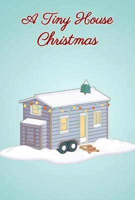 Крошечный дом на Рождество / A Tiny House Christmas (2021) смотреть онлайн бесплатно в отличном качестве