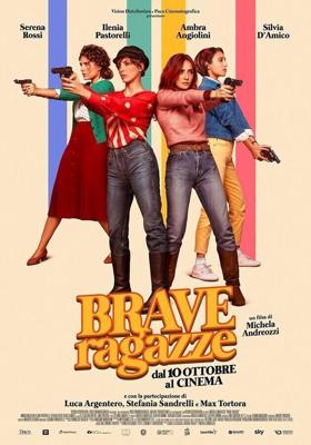 Хорошие девчонки / Brave ragazze (2019) смотреть онлайн бесплатно в отличном качестве