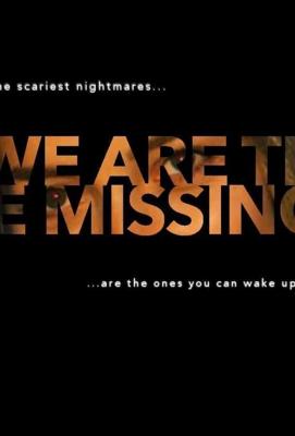 Мы - пропавшие (We Are the Missing)  года смотреть онлайн бесплатно в отличном качестве. Постер