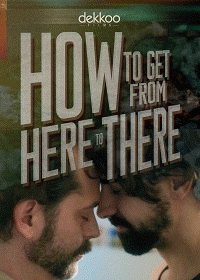 Как попасть отсюда туда / How to Get from Here to There (2019) смотреть онлайн бесплатно в отличном качестве