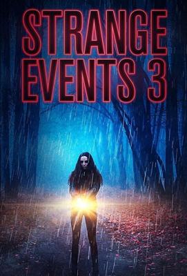 Странные дела 3 / Strange Events 3 (None) смотреть онлайн бесплатно в отличном качестве