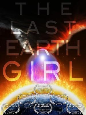 Последняя девушка с Земли (The Last Earth Girl) 2019 года смотреть онлайн бесплатно в отличном качестве. Постер