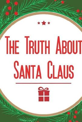 Правда о Санта Клаусе / The Truth About Santa Claus (2019) смотреть онлайн бесплатно в отличном качестве