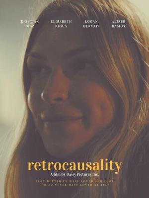 Ретрокаузальность / Retrocausality (2019) смотреть онлайн бесплатно в отличном качестве