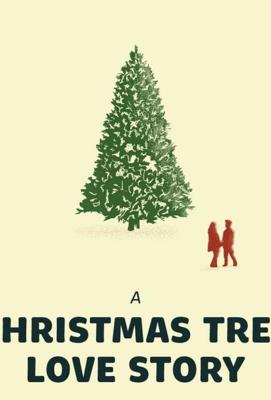 Любовная история и рождественская ёлка / A Christmas Tree Love Story (2020) смотреть онлайн бесплатно в отличном качестве