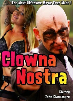 Клоуна Ностра / Clowna Nostra (2019) смотреть онлайн бесплатно в отличном качестве