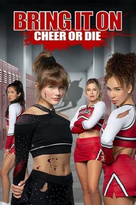 Добейся успеха или умри / Bring It On: Cheer or Die (2022) смотреть онлайн бесплатно в отличном качестве