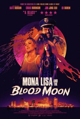 Мона Лиза и кровавая луна / Mona Lisa and the Blood Moon (2021) смотреть онлайн бесплатно в отличном качестве