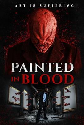 Написанные кровью / Painted in Blood (2022) смотреть онлайн бесплатно в отличном качестве