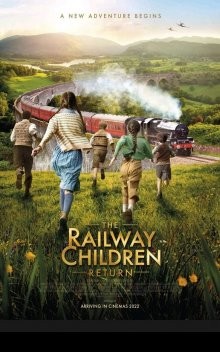 Дети железной дороги возвращаются (The Railway Children Return) 2022 года смотреть онлайн бесплатно в отличном качестве. Постер