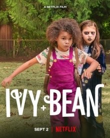 Айви + Бин / Ivy & Bean (2022) смотреть онлайн бесплатно в отличном качестве