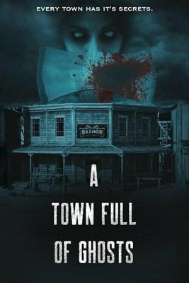 Город, полный призраков / A Town Full of Ghosts (2022) смотреть онлайн бесплатно в отличном качестве