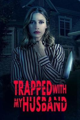 Заперта со своим мужем / Trapped with My Husband (2022) смотреть онлайн бесплатно в отличном качестве