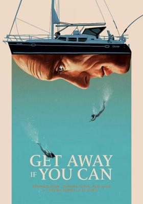 Сваливай, если сможешь / Get Away If You Can (2022) смотреть онлайн бесплатно в отличном качестве