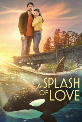 Всплеск любви (A Splash of Love) 2022 года смотреть онлайн бесплатно в отличном качестве. Постер