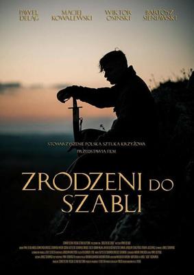 Рождённые с саблей (Zrodzeni do szabli) 2019 года смотреть онлайн бесплатно в отличном качестве. Постер