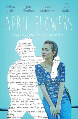 Апрельские цветы / April Flowers (2017) смотреть онлайн бесплатно в отличном качестве