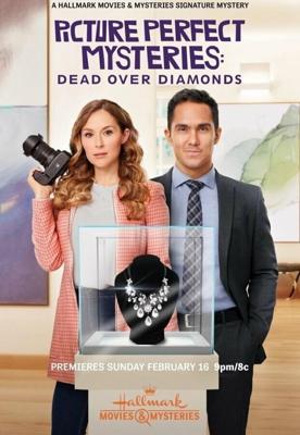 Тайна "Идеальной картинки": смертельные бриллианты (Dead Over Diamonds: Picture Perfect Mysteries)  года смотреть онлайн бесплатно в отличном качестве. Постер