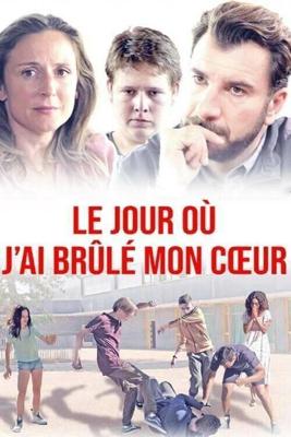 День, когда я сжег свое сердце: Часть 2 (Le jour où j'ai brûlé mon coeur) 2018 года смотреть онлайн бесплатно в отличном качестве. Постер