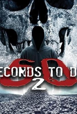 60 секунд до смерти 2 / 60 Seconds 2 Die: 60 Seconds to Die 2 (2018) смотреть онлайн бесплатно в отличном качестве