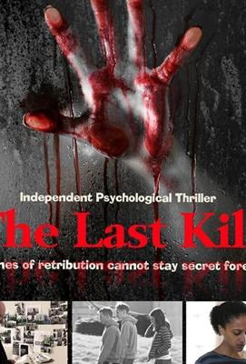 Последнее убийство (The Last Kill) 2016 года смотреть онлайн бесплатно в отличном качестве. Постер