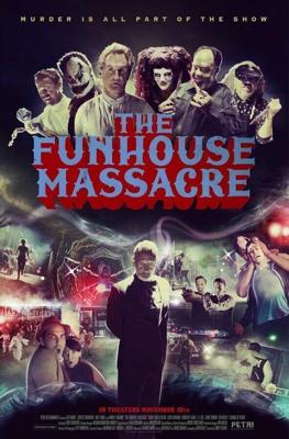 Резня в парке атракционов (The Funhouse Massacre) 2015 года смотреть онлайн бесплатно в отличном качестве. Постер