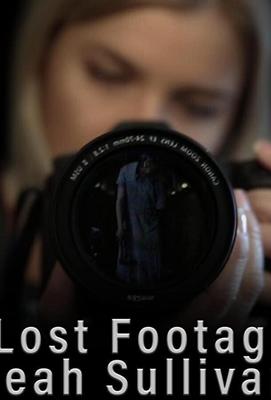 Потерянная видеозапись Лии Салливан / The Lost Footage of Leah Sullivan (2018) смотреть онлайн бесплатно в отличном качестве