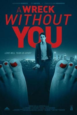 Без тебя мне не жить / A Wreck without You (2015) смотреть онлайн бесплатно в отличном качестве