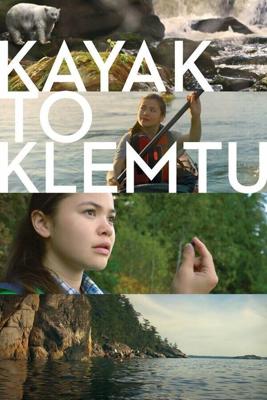 Каяк до Клемту / Kayak to Klemtu (2017) смотреть онлайн бесплатно в отличном качестве