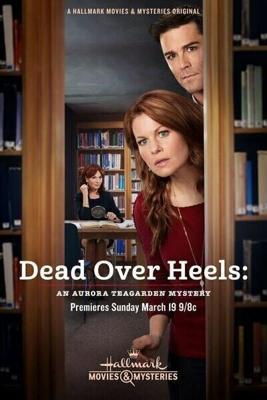 Смерть кувырком: Тайна Авроры Тигарден / Dead Over Heels: An Aurora Teagarden Mystery (2017) смотреть онлайн бесплатно в отличном качестве