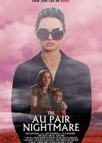 Кошмар няни / The Au Pair (2020) смотреть онлайн бесплатно в отличном качестве