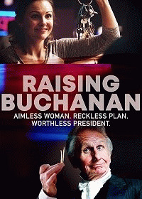 Поднять Бьюкенена / Raising Buchanan (None) смотреть онлайн бесплатно в отличном качестве