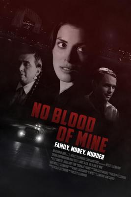 Не моя кровь (No Blood of Mine) 2017 года смотреть онлайн бесплатно в отличном качестве. Постер