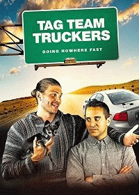 Командная работа / Tag Team Truckers (2018) смотреть онлайн бесплатно в отличном качестве