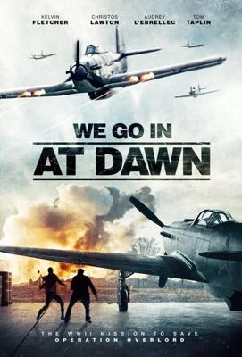 Выходим на рассвете / We Go In At DAWN (2020) смотреть онлайн бесплатно в отличном качестве