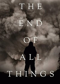 Конец всего (The End of All Things) 2019 года смотреть онлайн бесплатно в отличном качестве. Постер