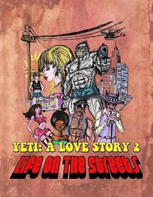 Ещё один йети - история любви: жизнь на улицах / Another Yeti a Love Story: Life on the Streets (2017) смотреть онлайн бесплатно в отличном качестве