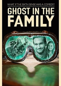 Призрак в семье / Ghost in the Family (2018) смотреть онлайн бесплатно в отличном качестве