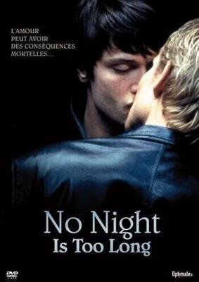 Ни одна ночь не станет долгой / No Night Is Too Long (2006) смотреть онлайн бесплатно в отличном качестве