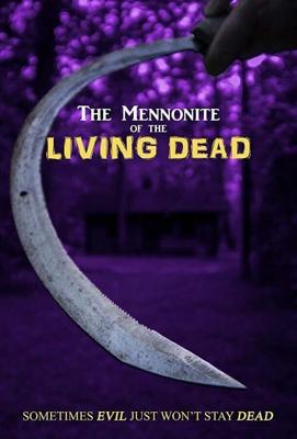 Менониты. Живые мертвецы (The Mennonite of the Living Dead) 2019 года смотреть онлайн бесплатно в отличном качестве. Постер