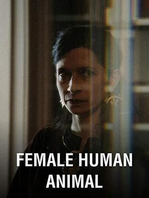 Женщина Человек Зверь / Female Human Animal (2018) смотреть онлайн бесплатно в отличном качестве