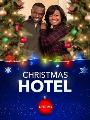 Рождественский отель (Christmas Hotel) 2019 года смотреть онлайн бесплатно в отличном качестве. Постер