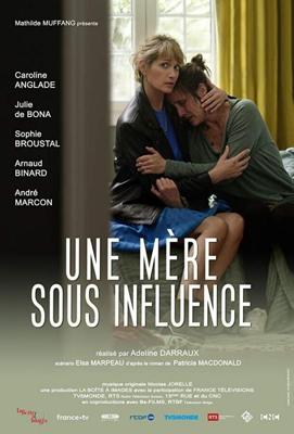 Ложь по принуждению / Une mère sous influence (2018) смотреть онлайн бесплатно в отличном качестве