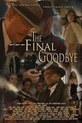 Последнее Прощай (The Final Goodbye) 2018 года смотреть онлайн бесплатно в отличном качестве. Постер