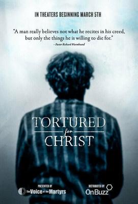 Пытаемы за Христа (Tortured for Christ) 2018 года смотреть онлайн бесплатно в отличном качестве. Постер