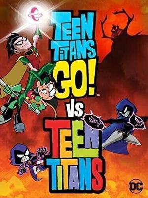 "Юные титаны, вперёд!" против "Юных титанов" / Teen Titans Go! Vs. Teen Titans (2019) смотреть онлайн бесплатно в отличном качестве