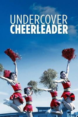 Чирлидер под прикрытием (Undercover Cheerleader) 2019 года смотреть онлайн бесплатно в отличном качестве. Постер