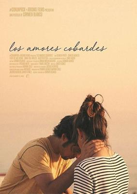 Трусливая любовь / Los amores cobardes (2018) смотреть онлайн бесплатно в отличном качестве