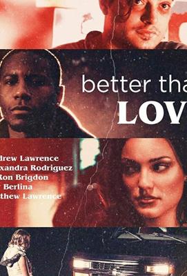 Лучше, чем любовь (Better Than Love) 2019 года смотреть онлайн бесплатно в отличном качестве. Постер